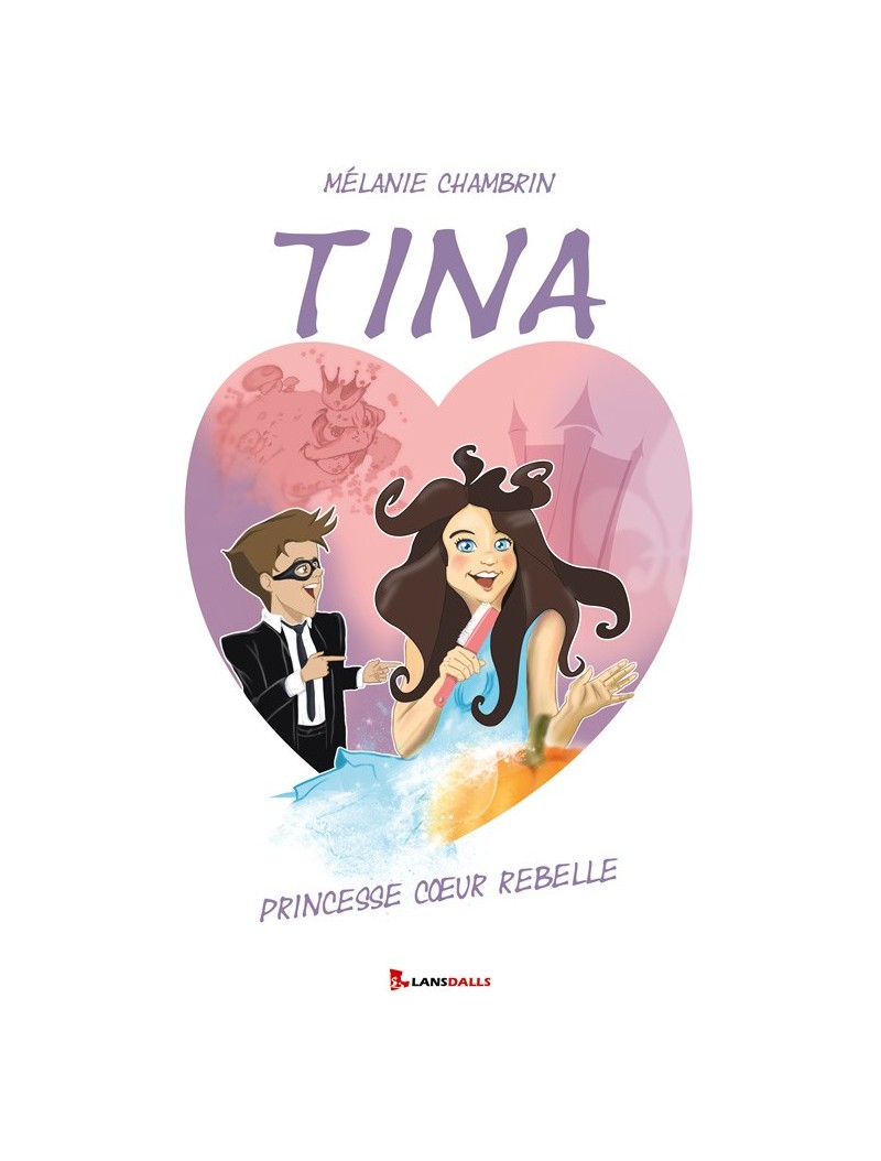 Tina, princesse cœur rebelle