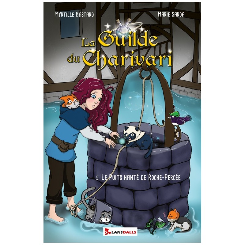 La Guilde du Charivari T5 - Le Puits Hanté de Roche-Percée