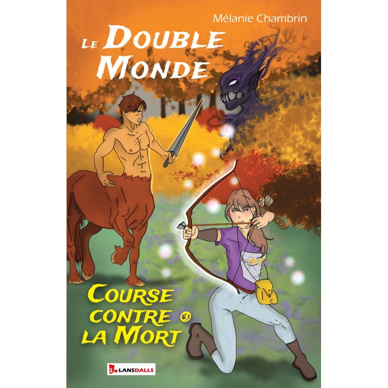 Le Double Monde - 3. Course contre la Mort